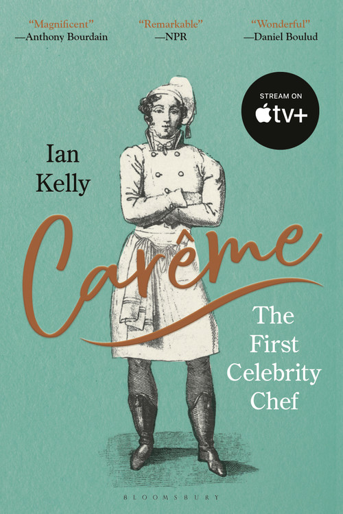 Carême (The First Celebrity Chef) by Ian Kelly, 9781639738472