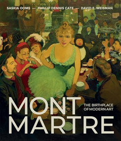 Montmartre (The Birthplace of Modern Art) by Phillip Dennis Cate, Saskia Ooms, 9781913875879