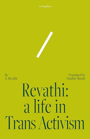 Revathi: A Life in Trans Activism by A. Revathi, Nandini Murali, 9781911284840