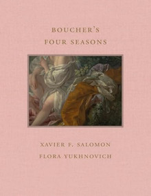 Boucher's Four Seasons by Xavier F. Salomon, Flora Yukhnovich, 9781913875732