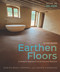 Earthen Floors, Second Edition (A Modern Approach to an Ancient Practice) by Sukita Reay Crimmel, James Thomson, 9781774060087