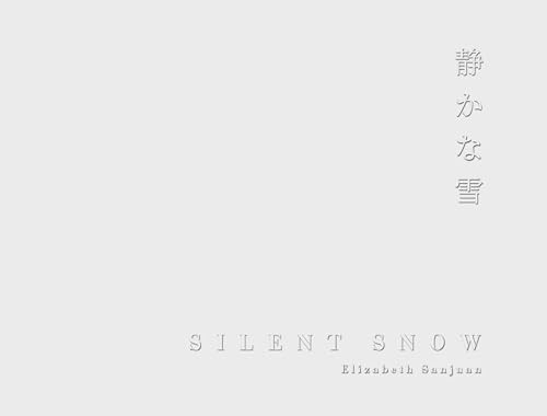 Silent Snow (Hokkaido) by Elizabeth Sanjuan, 9781954119499