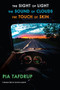The Sight of Light | The Sound of Clouds | The Touch of Skin ([Senses Quintet: 3, 4 & 5]) by Pia Tafdrup, David McDuff, 9781780377629