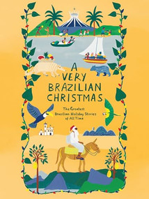 A Very Brazilian Christmas (The Greatest Brazilian Holiday Stories of All Time) by Mário de Andrade, Machado de Assis, Clarice Lispector, Paulo Coelho, Lygia Fagundes Telles, Bruna Dantas Lobato, Moacyr Scliar, Victor Heringer, 9781954404380