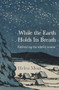 While the Earth Holds Its Breath by Helen Moat, 9781916812321