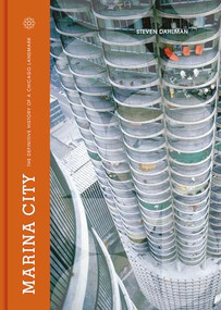 Marina City (The Definitive History of a Chicago Landmark) by Steven Dahlman, 9781951963446