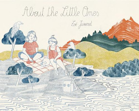 About the Little Ones by Zoé Jusseret, 9781772621129