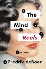 The Mind Reels by Fredrik deBoer, 9781566897372
