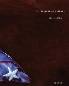 The Presence of Absence - 9783969001967 by Inbal Abergil, Inbal Abergil, Robert G. Bean, Kathleen R. Gilbert, Caitlin Margaret Kelly, Stephen Mayes, Jeffrey Jenkins Projects, 9783969001967
