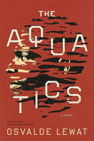The Aquatics by Osvalde Lewat, Maren Baudet-Lackner, 9781566897457