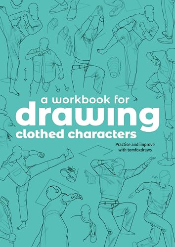 A Workbook for Drawing Clothed Characters (Practise and improve with tomfoxdraws) by Tom Fox, 3dtotal Publishing, 9781915992369