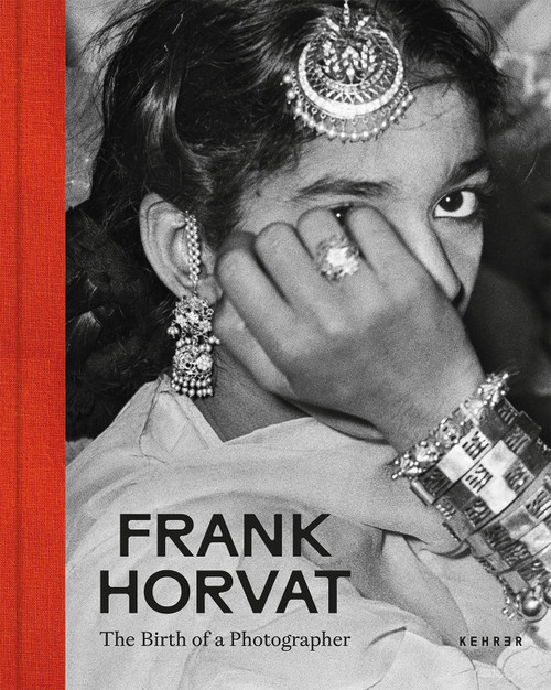 India-Pakistan (The birth of a photographer) by Frank Horvat, Frank Horvat, Peter Pfrunder, Karine Lisbonne, 9783969002025