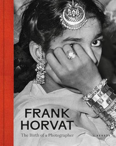 Frank Horvat. The Birth of a Photographer (The birth of a photographer) by Frank Horvat, Frank Horvat, Peter Pfrunder, Karine Lisbonne, 9783969002025