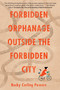 Forbidden Orphanage Outside the Forbidden City by Becky Cerling Powers, 9781963511260