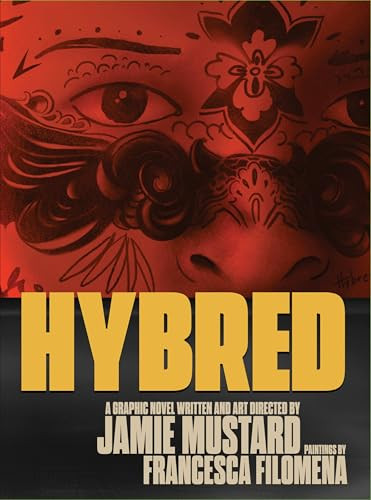 Hybred (A Graphic Novel) by Jamie Mustard, Francesca Filomena, 9781951491437
