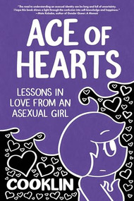 Ace of Hearts (Lessons in Love from an Asexual Girl) by Cooklin, 9781951491451