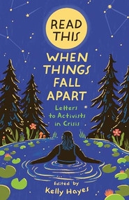 Read This When Things Fall Apart (Letters to Activists in Crisis) by Kelly Hayes, 9781849355841