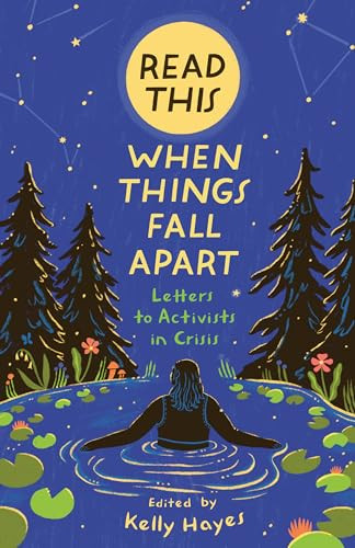 Read This When Things Fall Apart (Letters to Activists in Crisis) by Kelly Hayes, 9781849355841