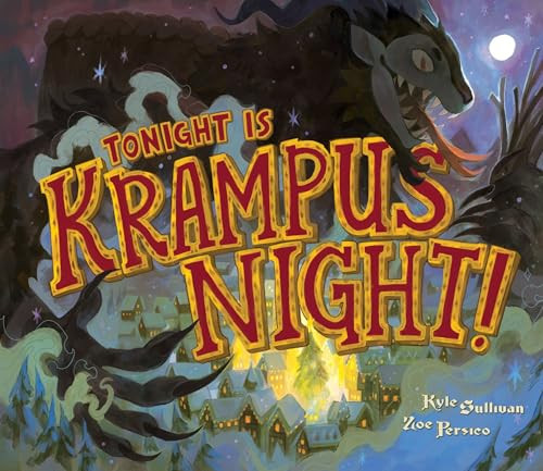 Tonight Is Krampus Night! by Kyle Sullivan, Zoe Persico, 9781948931571