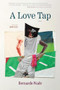 A Love Tap by Bernardo Wade, Ross Gay, 9781940596587