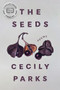 The Seeds - 9781949944891 by Cecily Parks, 9781949944891
