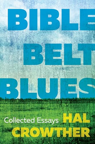 Bible Belt Blues (Collected Essays) by Hal Crowther, 9781958888667