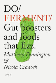 Do Ferment (Gut boosters and foods that fizz.) by Matthew Pennington, Nicola Cradock, 9781914168529
