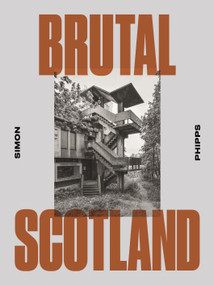 Brutal Scotland by Simon Phipps, 9781914613883