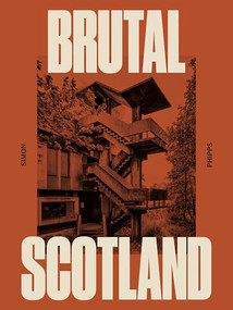 Brutal Scotland by Simon Phipps, 9781914613883