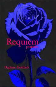 Requiem (Poems) by Daphne Gottlieb, 9781945665462