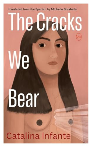 The Cracks We Bear by Catalina Infante, Michelle Mirabella, 9781642861594