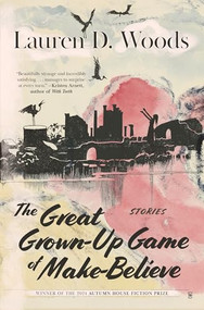 The Great Grown-Up Game of Make-Believe by Lauren D. Woods, 9781637681091