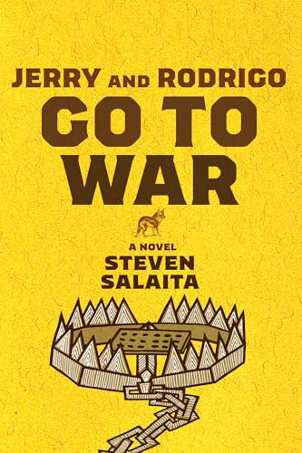 Jerry and Rodrigo Go to War (A Novel) by Steven Salaita, 9781945335464