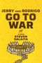 Jerry and Rodrigo Go to War (A Novel) by Steven Salaita, 9781945335464