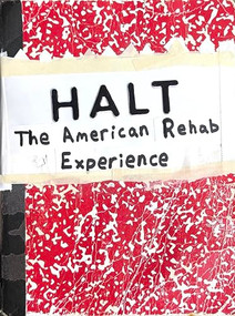 HALT (The American Rehab Experience) by Graham Reid-Van Every, 9781963814200