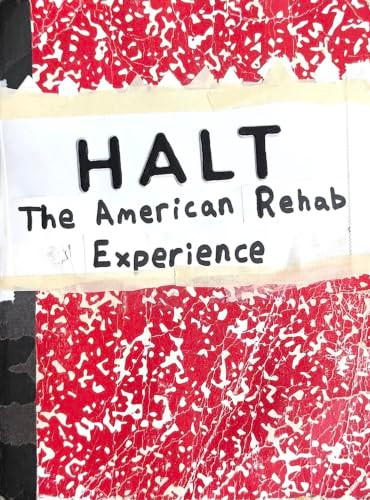 HALT (The American Rehab Experience) by Graham Reid-Van Every, 9781963814200