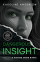 Dangerous Insight by Karoline Anderson, 9781963511178