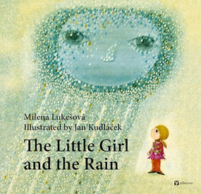 The Little Girl and the Rain by Milena Lukesova, Jan Kudlacek, 9788000076195
