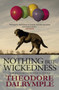 Nothing But Wickedness (The Delusions of Our Culture) by Theodore Dalrymple, 9781783342785
