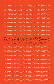 The Orange Notebooks by Susanna Crossman, 9781998336197