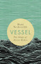 Vessel (The shape of absent bodies) by Dani Netherclift, 9781998336258