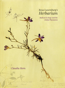 Rosa Luxemburg's Herbarium  by Claudia Horn, 9781682196496