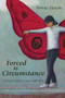 Forced by Circumstance (Chicana Feminist Essays (1981-2024)) by Norma Alarcón, Norma E. Cantú, Dionne Espinoza, Marisa Belausteguigoitia, 9781951874100
