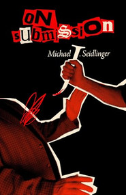 On Submission by Michael J. Seidlinger, 9781960988812
