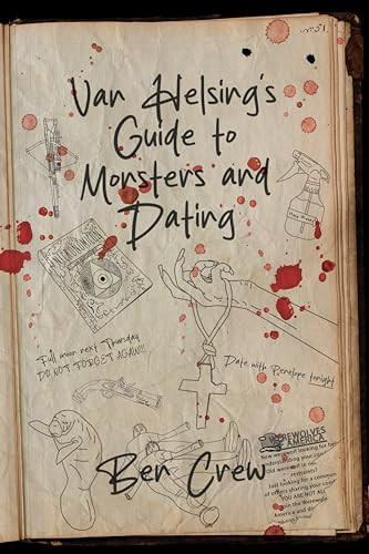 Van Helsing's Guide to Monsters and Dating by Ben Crew, 9781960988836