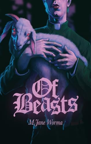 Of Beasts by M. Jane Worma, 9781960988867
