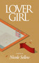 Lover Girl by Nicole Sellew, 9781960988874