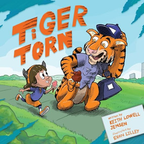 Tiger Torn by Keith Lowell Jensen, Evan Lilley, 9781955904100