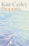 Property - 9781552455074 by Kate Cayley, 9781552455074