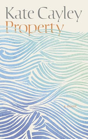 Property - 9781552455074 by Kate Cayley, 9781552455074